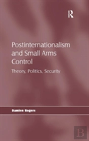 Postinternationalism And Small Arms Control