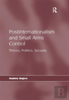 Postinternationalism And Small Arms Control