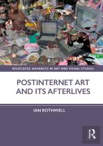 Postinternet Art And Its Afterlives