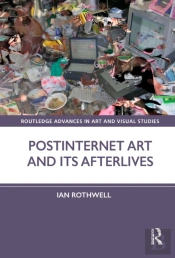 Postinternet Art And Its Afterlives