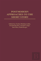 Postmodern Approaches To The Short Story