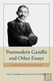 Postmodern Gandhi And Other Essays