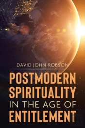 Postmodern Spirituality In The Age Of Entitlement
