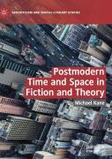 Postmodern Time And Space In Fiction And Theory
