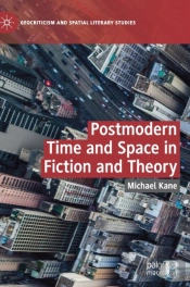 Postmodern Time And Space In Fiction And Theory