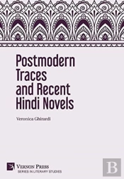 Postmodern Traces And Recent Hindi Novels