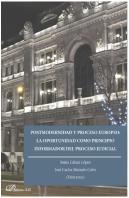 Postmodernidad Y Proceso Europeo: La Oportunidad Como Principio Informador Del Proceso Judicial