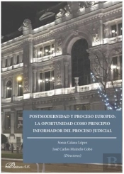 Postmodernidad Y Proceso Europeo: La Oportunidad Como Principio Informador Del Proceso Judicial