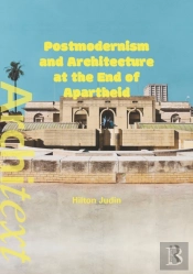Postmodernism And Architecture At The End Of Apartheid