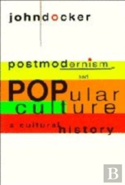 Postmodernism And Popular Culture