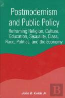 Postmodernism And Public Policy