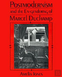 Bertrand.pt - Postmodernism And The En-Gendering Of Marcel Duchamp