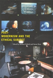 Postmodernism And The Ethical Subject