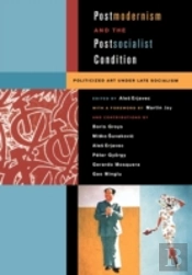 Postmodernism And The Postsocialist Condition
