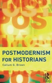 Postmodernism For Historians