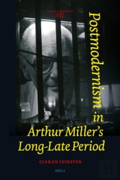 Postmodernism In Arthur Miller'S Long-Late Period