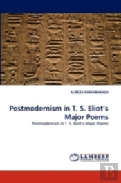 Postmodernism In T. S. Eliot'S Major Poems
