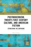 Postmodernism, Twenty-First Century Culture, And American Fiction