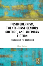 Postmodernism, Twenty-First Century Culture, And American Fiction