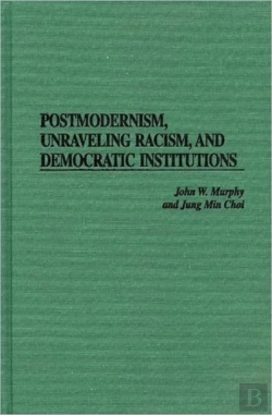 Bertrand.pt - Postmodernism, Unraveling Racism And Democratic Institutions