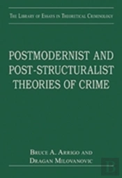 Postmodernist And Post-Structuralist Theories Of Crime