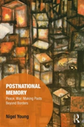 Postnational Memory, Peace And War