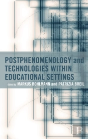 Postphenomenology And Technologies Within Educational Settings