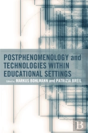Postphenomenology And Technologies Within Educational Settings