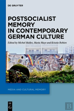 Bertrand.pt - Postsocialist Memory In Contemporary German Culture