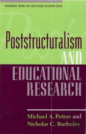 Poststructuralism And Educational Research