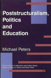 Poststructuralism, Politics And Education