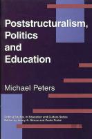 Poststructuralism, Politics And Education