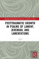Posttraumatic Growth In Psalms Of Lament, Jeremiah, And Lamentations