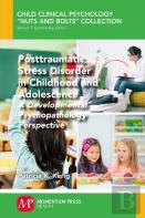 Posttraumatic Stress Disorder In Childhood And Adolescence