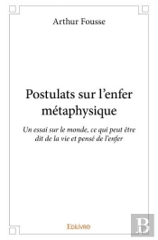 Postulats Sur L'Enfer Métaphysique