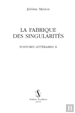 Bertrand.pt - Postures Littéraires Tome 2 ; La Fabrique Des Singularités