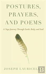 Postures, Prayers, And Poems