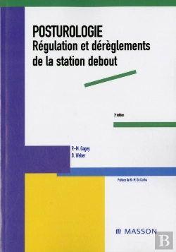 Bertrand.pt - Posturologie : Régulation Et Dérèglements De La Station Debout (2e Édition)