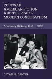Postwar American Fiction And The Rise Of Modern Conservatism