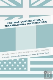Postwar Conservatism, A Transnational Investigation