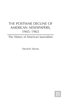 Bertrand.pt - Postwar Decline Of American Newspapers, 1945-1965
