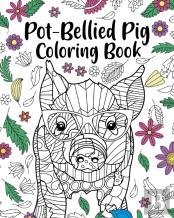 Pot-Bellied Pig Coloring Book
