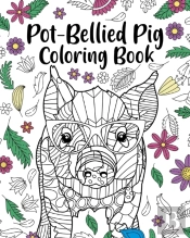 Pot-Bellied Pig Coloring Book