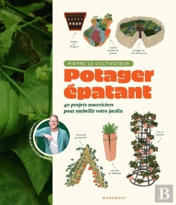 Bertrand.pt - Potager Épatant : 40 Projets Nourriciers Pour Embellir Votre Jardin