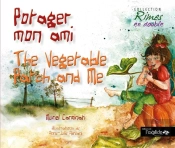 Potager Mon Ami ; The Vegetable Patch And Me