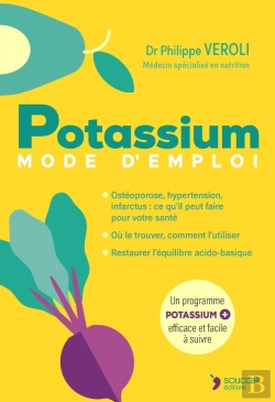 Bertrand.pt - Potassium Mode D'Emploi : Ostéoporose, Hypertension, Infarctus ; Ce Qu'Il Peut Faire Pour Votre Santé