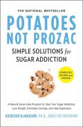 Potatoes Not Prozac: Revised And Updated