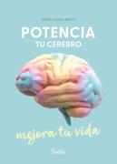 Potencia Tu Cerebro, Mejora Tu Vida