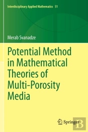 Potential Method In Mathematical Theories Of Multi-Porosity Media