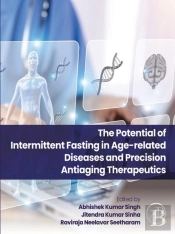Potential Of Intermittent Fasting In Age-Related Diseases And Precision Anti-Aging Therapeutics